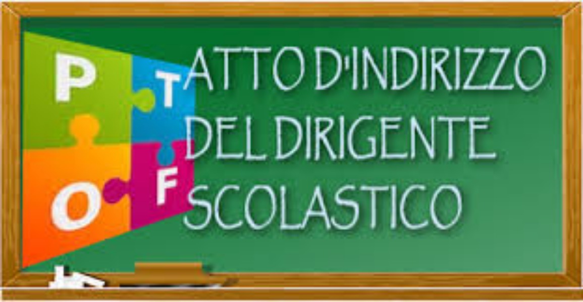IL DIRIGENTE SCOLASTICO - ATTO D’INDIRIZZO 